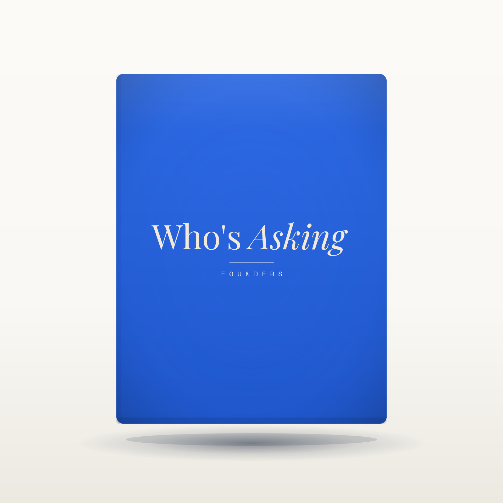 Who's Asking - Founders