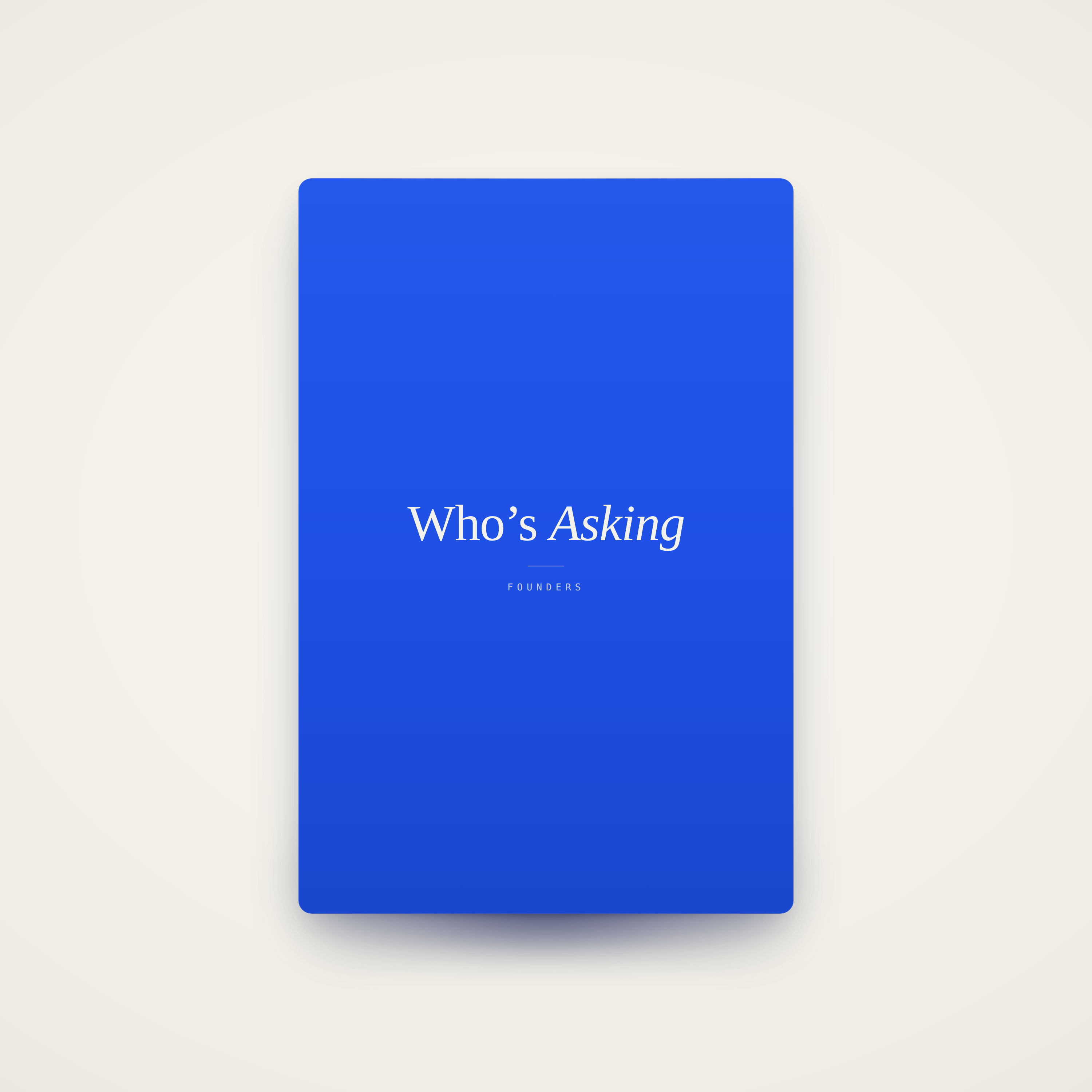 Who's Asking - Founders
