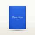Who's Asking - Myself